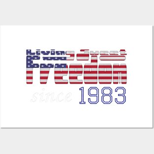 Living Sweet Freedom Since 1983 Posters and Art